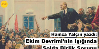 Ekim Devrimi’nin Işığında Solda Birlik Sorunu