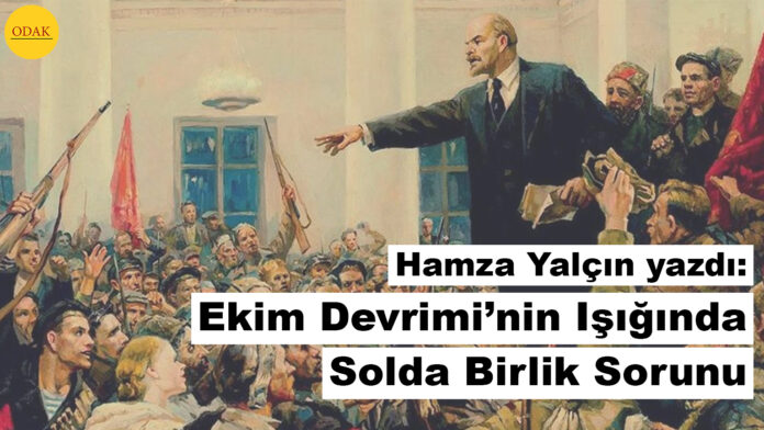Ekim Devrimi’nin Işığında Solda Birlik Sorunu