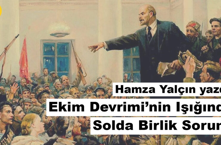 Ekim Devrimi’nin Işığında Solda Birlik Sorunu