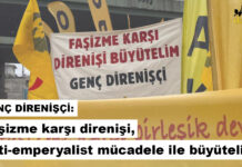 Genç Direnişçi: Faşizme karşı direnişi, anti-emperyalist mücadele ile büyütelim!