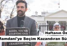 Haftanın Özeti: Mamdani’ye Seçim Kazandıran Süreç