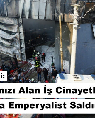 Haftanın Özeti: Çocuklarımızı alan İş Cinayetleri ve Dünyada Emperyalist Saldırganlık