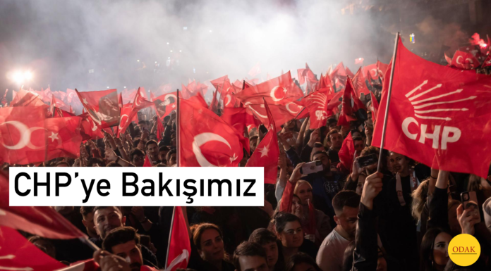 CHP’ye Bakışımız
