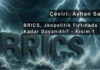 BRICS, Jeopolitik Fırtınada Ne Kadar Dayanıklı? – Kısım 1