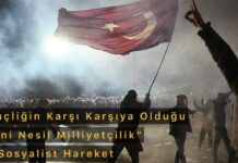 Gençliğin Karşı Karşıya Olduğu “Yeni Nesil Milliyetçilik” ve Sosyalist Hareket