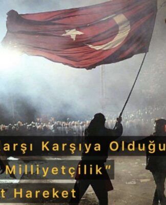 Gençliğin Karşı Karşıya Olduğu “Yeni Nesil Milliyetçilik” ve Sosyalist Hareket