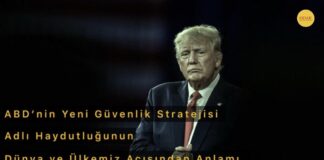 ABD’nin Yeni Güvenlik Stratejisi Adlı Haydutluğunun Dünya ve Ülkemiz Açısından Anlamı