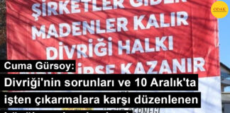 Divriği’nin sorunları ve 10 Aralık’ta işten çıkarmalara karşı düzenlenen büyük madenci eylemi