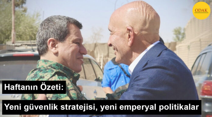 Haftanın Özeti: Yeni güvenlik stratejisi, yeni emperyal politikalar