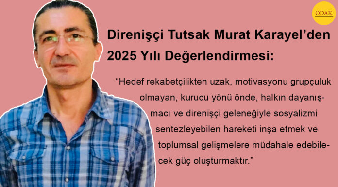 Direnişçi Tutsak Murat Karayel’den 2025 Değerlendirmesi