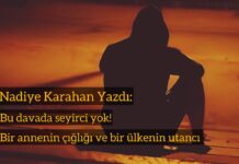 Bu davada seyirci yok! Bir annenin çığlığı ve bir ülkenin utancı