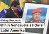 ABD’nin Venezuela saldırısı ve Latin Amerika