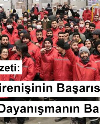 Haftanın Özeti: Migros Direnişinin Başarısı Solda Birlik ve Dayanışmanın Başarısıdır