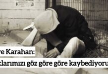 Çocuklarımızı göz göre göre kaybediyoruz