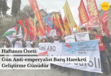 Haftanın Özeti: Gün Anti-emperyalist Barış Hareketi Geliştirme Günüdür