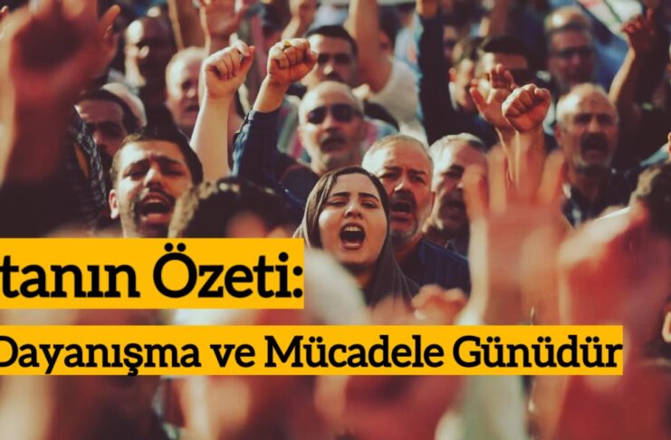 Haftanın Özeti: Gün Dayanışma ve Mücadele Günüdür