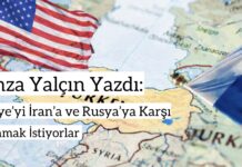 Türkiye’yi İran’a ve Rusya’ya Karşı Kullanmak İstiyorlar
