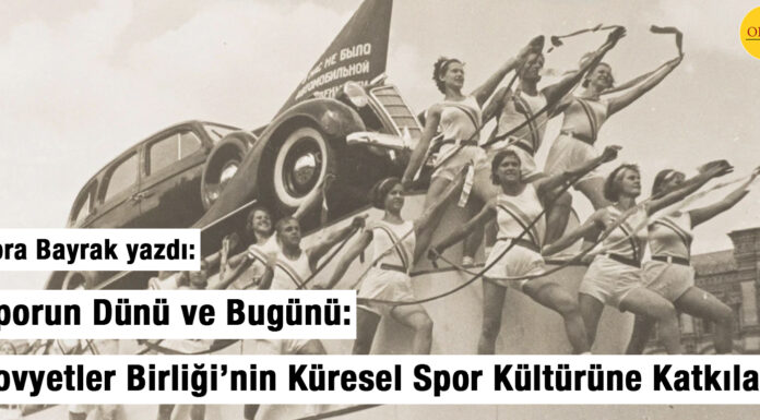 Sporun Dünü ve Bugünü: Sovyetler Birliği’nin Küresel Spor Kültürüne Katkıları