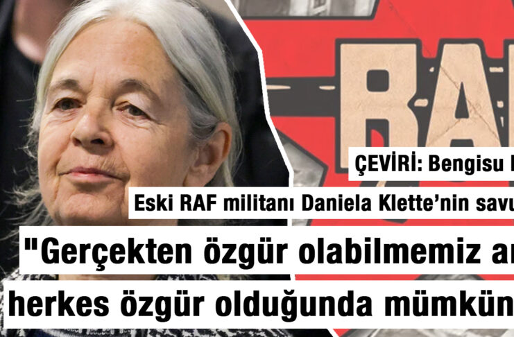 (ÇEVİRİ) Eski RAF militanı Daniela Klette’nin mahkeme savunması: “Gerçekten özgür olabilmemiz ancak herkes özgür olduğunda mümkündür”