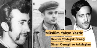 Devrimci Yoldaşlık Örneği: Sinan Cemgil ve Arkadaşları