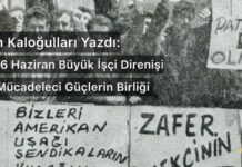 15-16 Haziran Büyük İşçi Direnişi ve Mücadeleci Güçlerin Birliği
