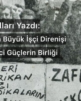 15-16 Haziran Büyük İşçi Direnişi ve Mücadeleci Güçlerin Birliği