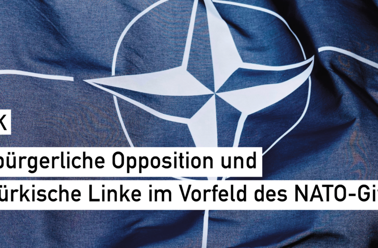 Die bürgerliche Opposition und die türkische Linke im Vorfeld des NATO-Gipfels