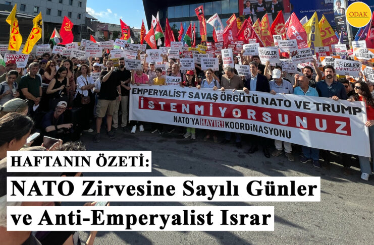 Haftanın Özeti: NATO Zirvesine Sayılı Günler ve Anti-Emperyalist Israr