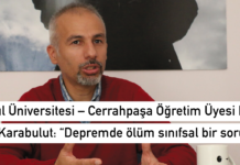 İstanbul Üniversitesi – Cerrahpaşa Öğretim Üyesi Doç. Dr. Savaş Karabulut: “Depremde ölüm sınıfsal bir sorundur”