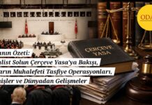 Haftanın Özeti: Sosyalist Solun Çerçeve Yasa’ya Bakışı, İktidarın Muhalefeti Tasfiye Operasyonları, Direnişler ve Dünyadan Gelişmeler