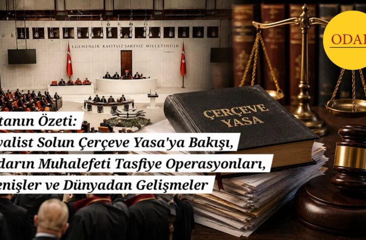 Haftanın Özeti: Sosyalist Solun Çerçeve Yasa’ya Bakışı, İktidarın Muhalefeti Tasfiye Operasyonları, Direnişler ve Dünyadan Gelişmeler