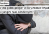 Sokakta yitip giden gençler ve bir annenin feryadı: İçimdeki yangını nasıl söndüreyim?