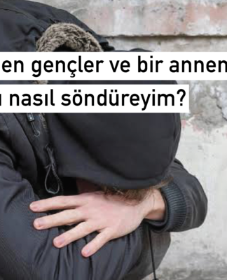 Sokakta yitip giden gençler ve bir annenin feryadı: İçimdeki yangını nasıl söndüreyim?